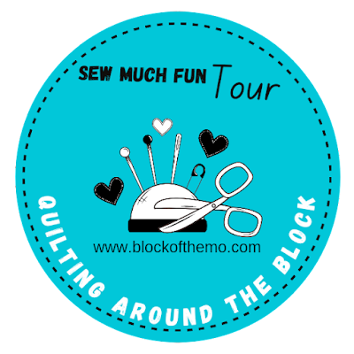Sew Much Fun Tour 2021 Sew Much Fun Tour Quilting around the block blog tour